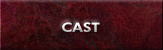 CAST